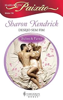 Livro Desejo sem fim (Harlequin Paixão Livro 118)