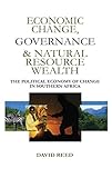 Image de Economic Change Governance and Natural Resource Wealth: The Political Economy of Change in Southern Africa