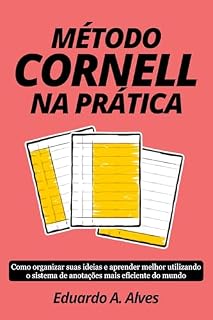 Livro MÉTODO CORNELL NA PRÁTICA: Como organizar suas ideias e aprender melhor utilizando o sistema de anotações mais eficiente do mundo (Aprendendo + Livro 3)