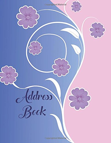 Address Book: Big Print Extra Large Address Logbook, At A Glance Phone Numbers, With Email and Birthday Information, Alphabetical A-Z Addresses ... Boys, Girls, 8.5”x11” Paperback: Volume 1