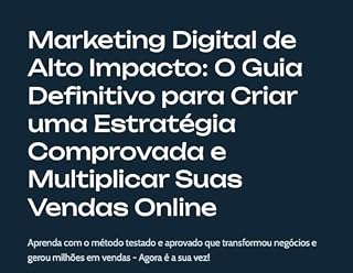 Livro Marketing Digital de Alto Impacto: O Guia Definitivo para Criar uma Estratégia Comprovada e Multiplicar Suas Vendas Online