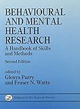 Behavioural and Mental Health Research: A Handbook of Skills and Methods by Glenys Parry, Fraser Watts