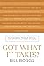 Got What It Takes?: Successful People Reveal How They Made It to the Top - Book by Bill Boggs
