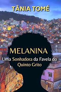 Livro Melanina: Uma Sonhadora da Favela do Quinto Grito