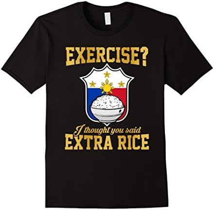 Men's Exercise I Thought You Said Extra Rice - Filipino  T-Shirt Medium Black