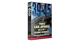 39-45 : Tous Les Avions De La 2ème Guerre Mondiale, Chasseurs - Bombardiers - Fusées