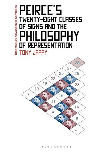 Peirce's Twenty-Eight Classes of Signs and the Philosophy of Representation (Bloomsbury Advances in Semiotics)