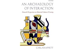 An Archaeology of Interaction: Network Perspectives on Material Culture and Society
