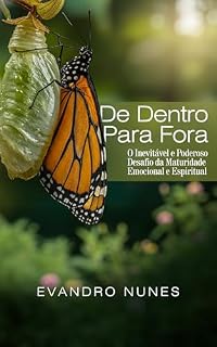 Livro De Dentro Para Fora: O Inevitável e Poderoso Desafio da Maturidade Emocional e Espiritual
