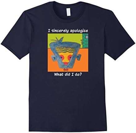 Mens Funny, ironic, sarcastic, "What did I do?" apology T-shirt Large Navy