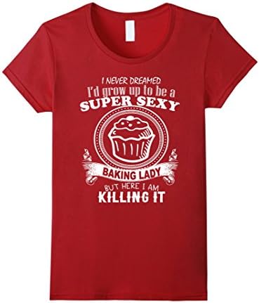 Women's I'd Grow Up To Be A Super Sexy Baking Lady T-Shirt XL Cranberry