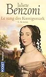 Le sang des Koenigsmark, Tome 1 : Aurore by Juliette Benzoni