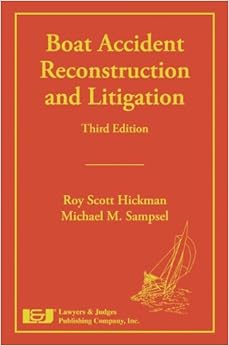 Boat Accident Reconstruction and Litigation, Third Edition Boat Accident Reconstruction and Litigation, Third Edition