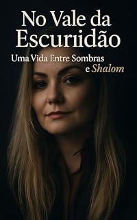 Livro No Vale da Escuridão: Uma Vida Entre Sombras e Shalom