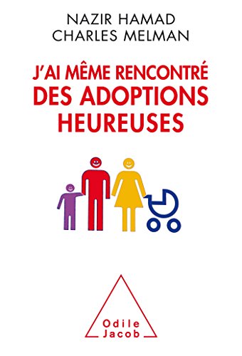 J'ai même rencontré des adoptions heureuses !