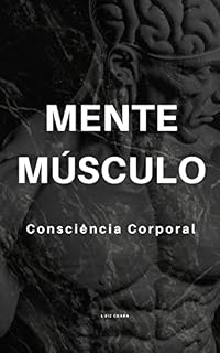 Livro Mente e Músculo: Despertando a Consciência Corporal