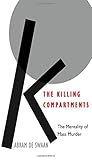 Abram de Swaan, "The Killing Compartments: The Mentality of Mass Murder" (Yale UP, 2015)