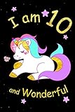 I am 10 and Wonderful: Cute Unicorn 6x9 Activity Journal, Sketchbook, Notebook, Diary Keepsake for W by New Paths Publishing