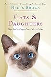 Cats & Daughters:: They Don't Always Come When Called by Helen Brown