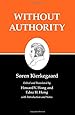 Kierkegaard's Writings, XVIII, Volume 18: Without Authority