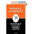 Kierkegaard's Writings, XVIII, Volume 18: Without Authority