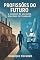 Livro Profissões do Futuro: A Caminho de uma Nova Realidade do Trabalho.