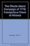 Front cover for the book The Rhode Island campaign of 1778 : inauspicious dawn of alliance by Paul F. Dearden