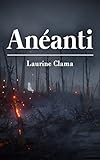Anéanti: (Nouvelle Fantastique) (French Edition) by Laurine Clama, Paul Theis