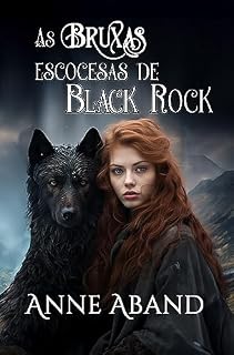 Livro As bruxas escocesas de Black Rock - Romance paranormal com lobos: (Livro1) (Black Rock em português)