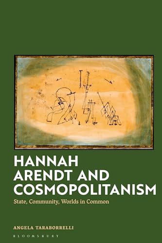 Hannah Arendt and Cosmopolitanism: State, Community, Worlds in Common