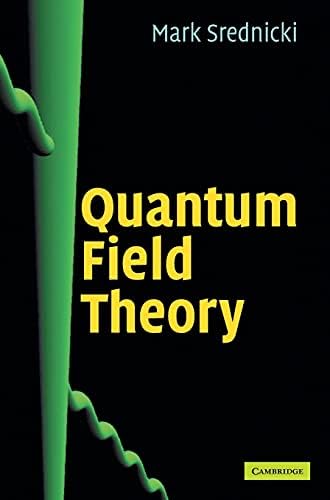 Quantum Field Theory (INTERNATIONAL SERIES IN PURE AND APPLIED