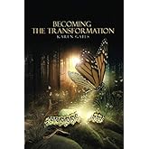 Becoming: The Transformation