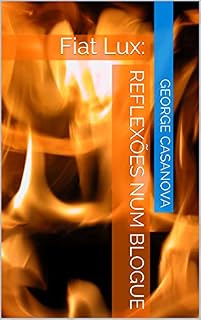 Livro Reflexões Num Blogue: Fiat Lux: