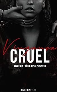 Livro Vingança Cruel: Livro Um (Série Doce Vingança)