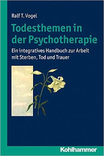 Todesthemen In Der Psychotherapie Ein Integratives Handbuch Zur Arbeit Mit Sterben Tod Und Trauer Amazon De Vogel Ralf T Bucher