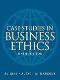Case Studies in Business Ethics (6th Edition)
