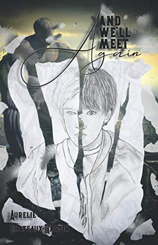 And we'll meet again (French Edition) by Aurélie Chateaux-Martin
