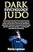 Dark Psychology Judo: How to spot red flags and defend against covert manipulation, emotional exploi by Patrick Lightman