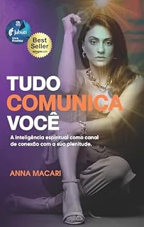Livro TUDO COMUNICA VOCÊ : A inteligência espiritual como canal de conexão com a sua plenitude
