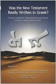 Was The New Testament Really Written In Greek Edition 1b Standard Version Lataster Raphael 9781409208709 Amazon Com Books