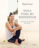 Yoga para mi bienestar: Me escucho, me cuido, me quiero / Yoga for my Well-being : Listening to Myse by