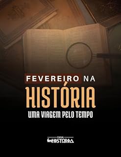 Livro Fevereiro na História: Uma Viagem pelo Tempo