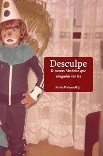 Livro Desculpe & outras histórias que ninguém vai ler