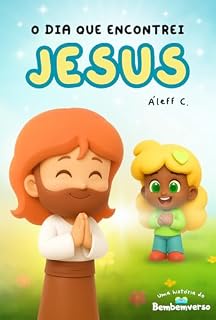 Livro O dia que encontrei JESUS: Uma linda viagem espiritual