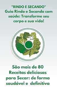 Livro RINDO E SECANDO: Emagreça com saúde e prazer através de receitas deliciosas! São mais de 80 receitas deliciosas