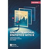 Spatio-Temporal Statistics with R (Chapman & Hall/CRC The R Series)
