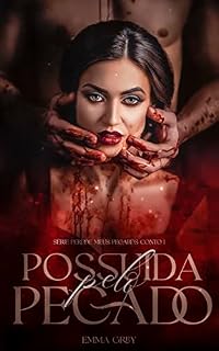 Livro POSSUÍDA PELO PECADO: Série PERDOE MEUS PECADOS - Conto 1