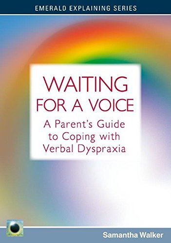 Download Waiting for a Voice: A Parent's Guide to Coping with Verbal Dyspraxia Download Waiting for a Voice: A Parent's Guide to Coping with Verbal Dyspraxia