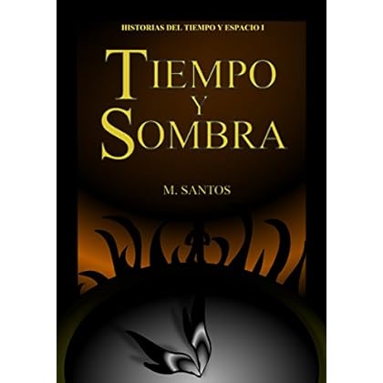 Tiempo y Sombra (Historias del Tiempo y Espacio nº 1)