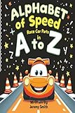 Alphabet of Speed: Race Car Parts in A to Z